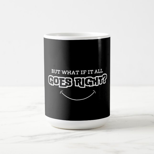 Men vad om allt går rätt kaffemugg (Center)