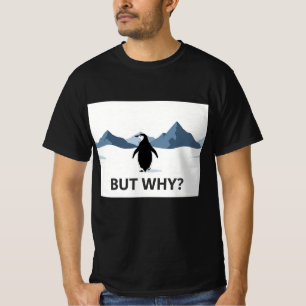 Men Varför Pingvin Går Berg Nihilist Ensam T Shirt