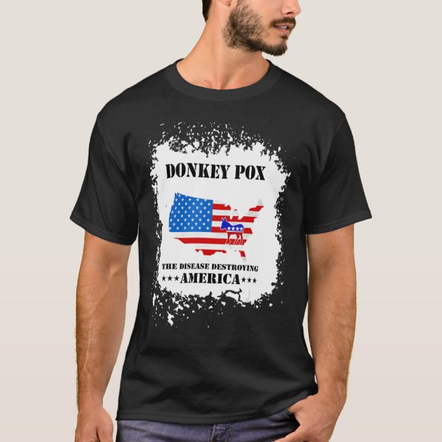 Men Women  Donkey Pox The Disease Destroying Ameri T Shirt (Framsida)