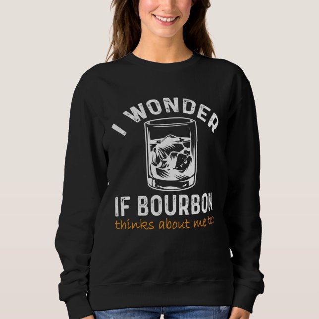 Men Women I wonder if Bourbon Thinks About Me Bar  T Shirt (Framsida)