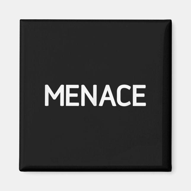 Menace, roligt, skämt, Sarkastic Magnet (Framsidan)