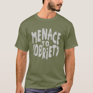 "Menace to Sobriety"-kläder T Shirt