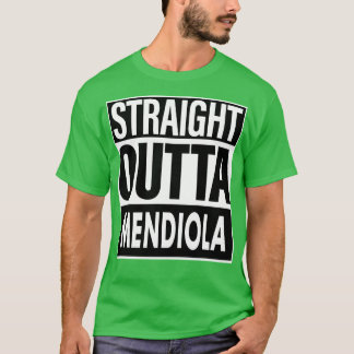 Mendiola Namn Rak Outta Mendiola T Shirt