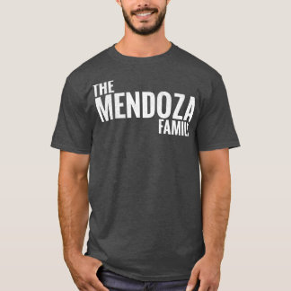 Mendoza Family Mendoza Surname Mendoza Last na T Shirt