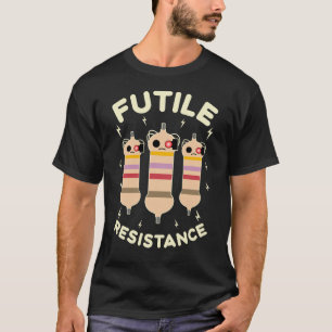 Meningslöst Motstånd Roliga Resistorer Elektronik  T Shirt