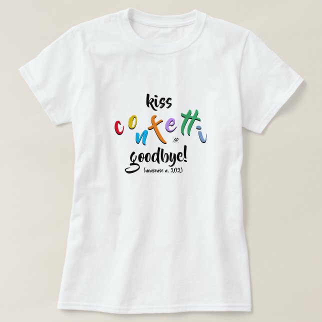 meningslöst motto: kyss konetti adjö t shirt (Design framsida)