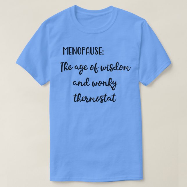 Menopaus Ålder för Visdom och Wonky Thermostat T Shirt (Design framsida)