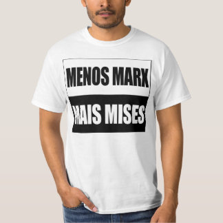Menos Marx Mais Mises Tee Shirt