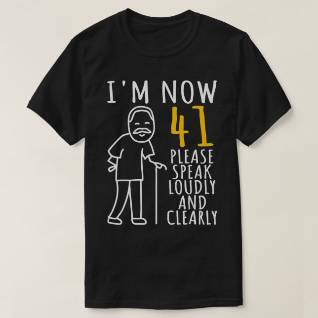 Mens 41st Birthday For Him  I'm Now 41 Years Old   T Shirt (Design framsida)