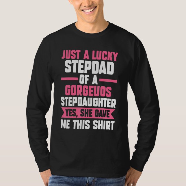 Mens A lucky Stepdad of a gorgeuos Stepdaughter St T Shirt (Framsida)