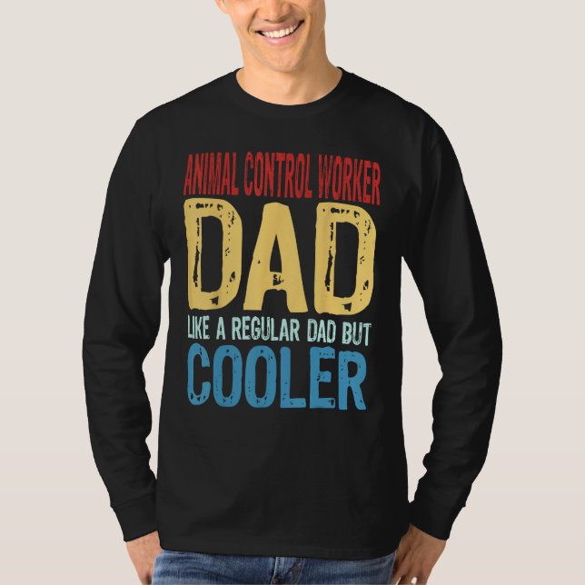 Mens Animal Control Worker Dad  Like a Regular Dad T Shirt (Framsida)