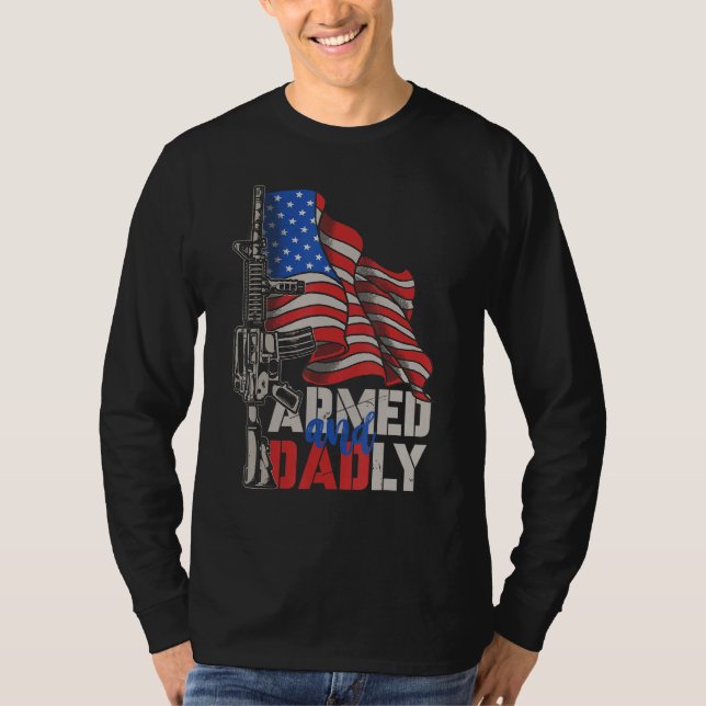 Mens Armed And Dadly  Deadly Father For Fathers Da T Shirt (Framsida)