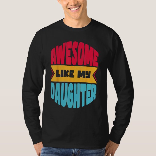 Mens Awesome Like My Daughter    Father s Day T Shirt (Framsida)