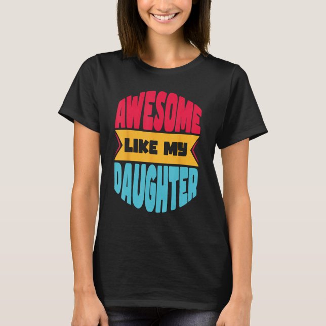 Mens Awesome Like My Daughter    Father s Day T Shirt (Framsida)