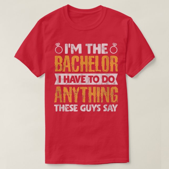Mens Bachelor Party Groom Groomsmen Im The Bachelo T Shirt (Design framsida)