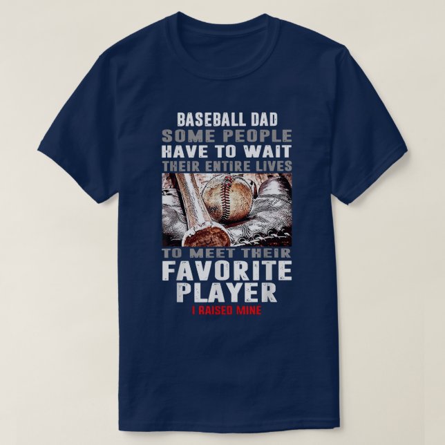 Mens Baseball Dad Some People Have To Wait Entire  T Shirt (Design framsida)
