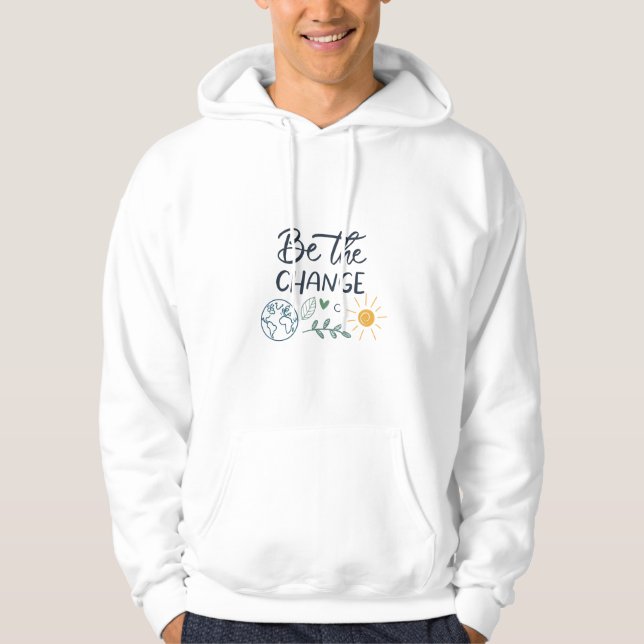 Men's Basic  Eco-Inspired “Be The Change”  T-Shirt Hoodie (Framsida)