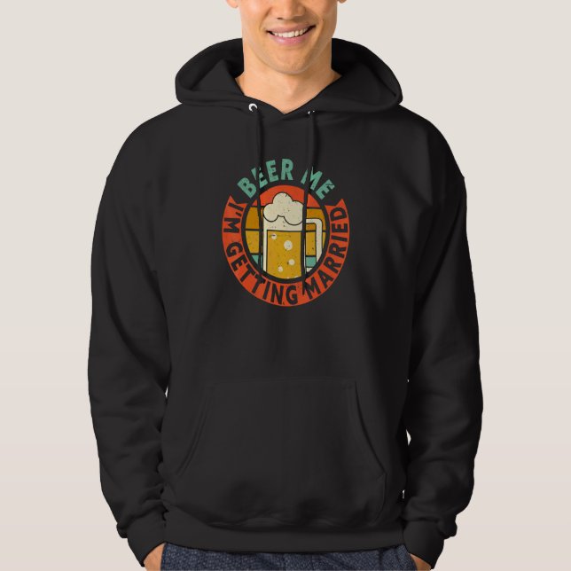 Mens Beer Me I'm Getting Married Bachelor Party Gr Hoodie (Framsida)