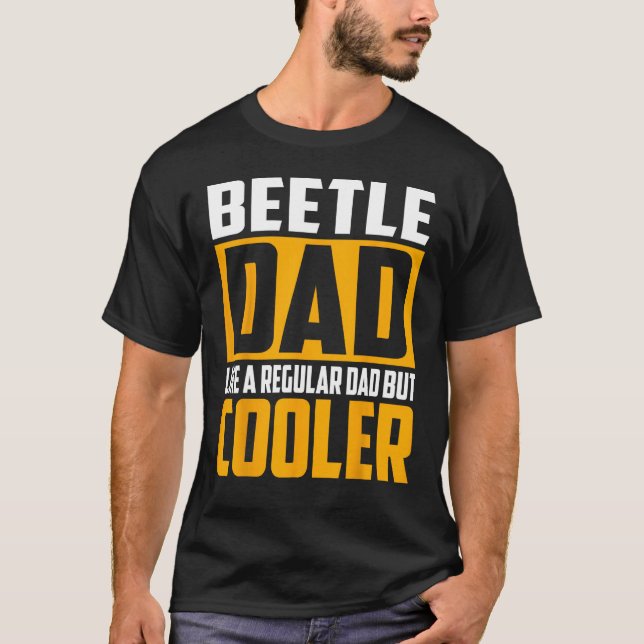 Mens Beetle Dad   Like a Regular Dad but Cooler T Shirt (Framsida)