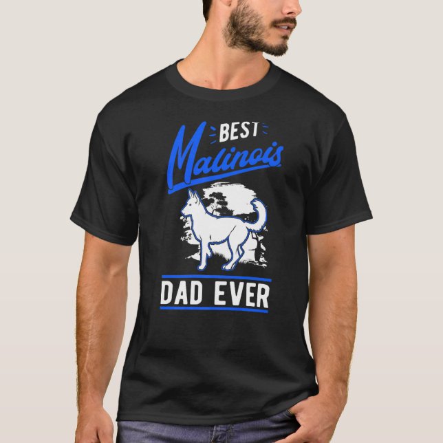 Mens Best Malinois Dad Ever Belgian Malinois Dad   T Shirt (Framsida)
