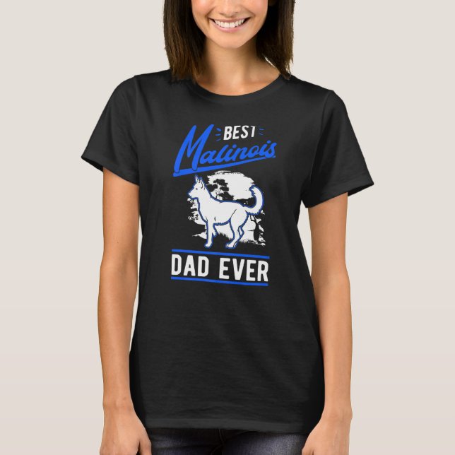 Mens Best Malinois Dad Ever Belgian Malinois Dad   T Shirt (Framsida)
