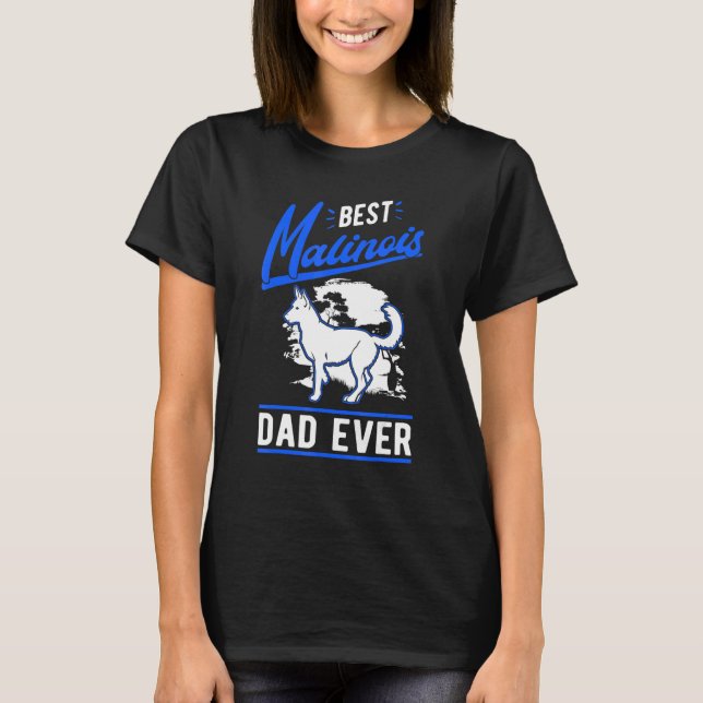 Mens Best Malinois Dad Ever Belgian Malinois Dad T Shirt (Framsida)