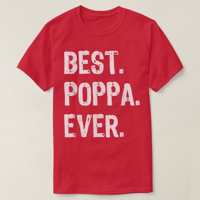 Mens Best Poppa Ever Funny Cool Gift Father's Day  T Shirt (Design framsida)