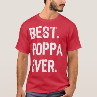 Mens Best Poppa Ever Funny Cool Gift Father's Day  T Shirt
