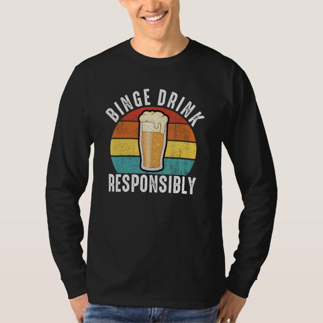 Mens binge drink responsibly funny bachelor party  t shirt (Framsida)