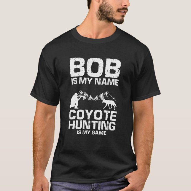Mens Bob Quote for Coyote Wildlife Hunting and Coy T Shirt (Framsida)