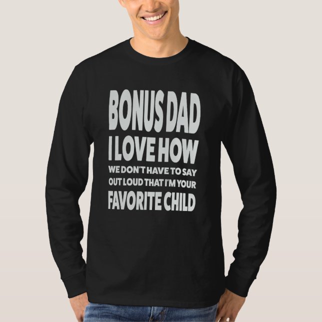 Mens bonus dad i love how we don t have stepdad t shirt (Framsida)
