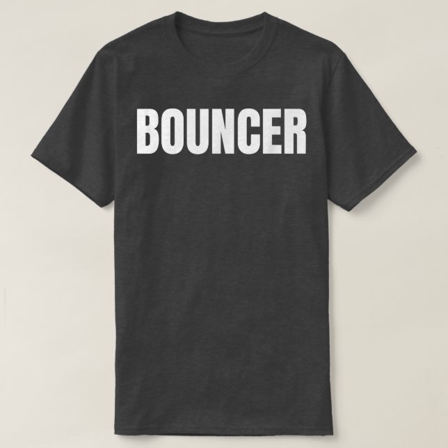 Mens Bouncer Worker Nightclub Bar Staff Print On F T Shirt (Design framsida)
