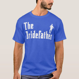 Mens Bridefather Bride Maid Of Honor Wedding Party T Shirt