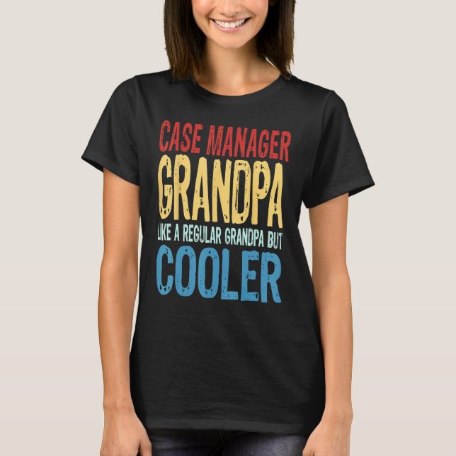 Mens Case Manager Grandpa  Like a Regular Grandpa  T Shirt (Framsida)