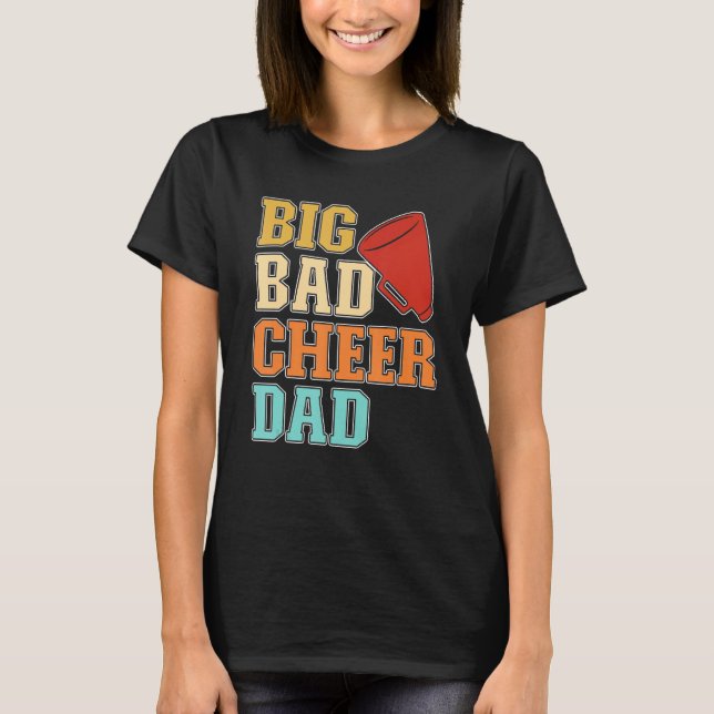 Mens Cheer Coach Big Bad Cheer Dad T Shirt (Framsida)
