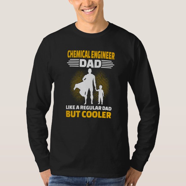 Mens Chemical Engineer Dad Like A Regular Dad But  T Shirt (Framsida)