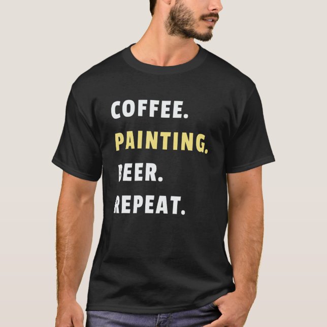 Mens Coffee Painting Beer Repeat House Paint Job P T Shirt (Framsida)