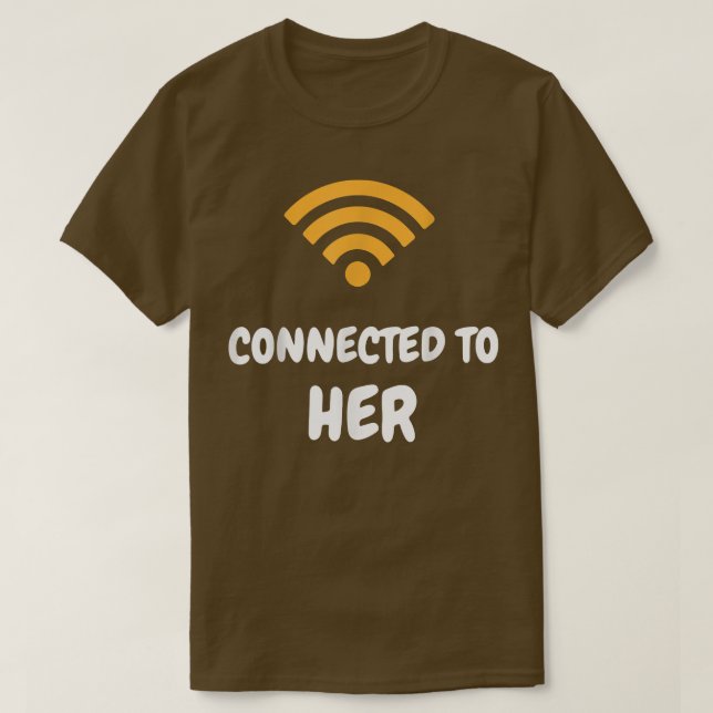Mens Connected To Him Connected To Her Funny Coupl T Shirt (Design framsida)