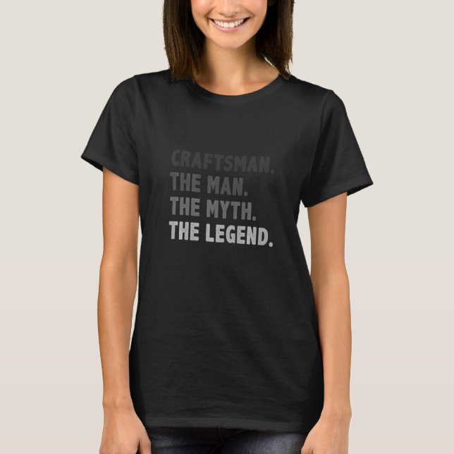 Mens Craftsman The Man The Myth The Legend Working T Shirt (Framsida)