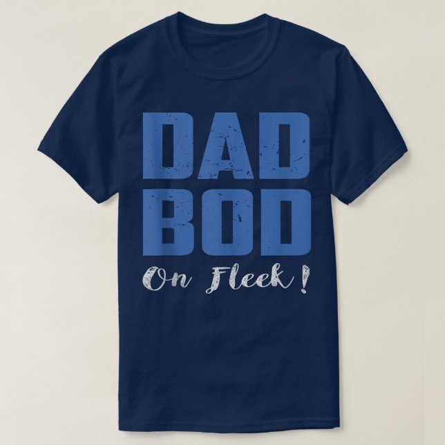 Mens Dad Bod On Fleek  Funny Gym  T Shirt (Design framsida)