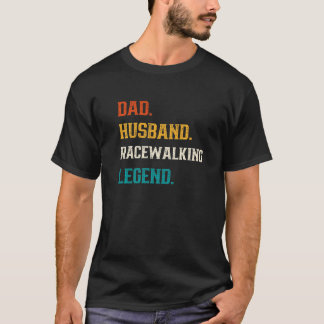Mens Dad Husband Racewalking Legend Racewalker T Shirt