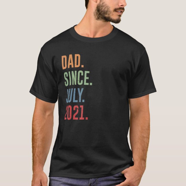 Mens Dad Since July 2021 T Shirt (Framsida)