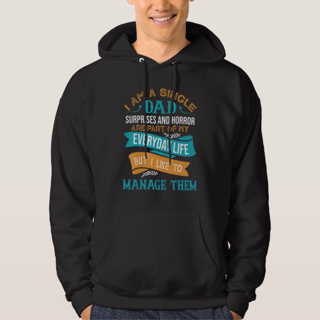 Mens Dad Surprises And Horror    single dad  Happy Hoodie (Framsida)