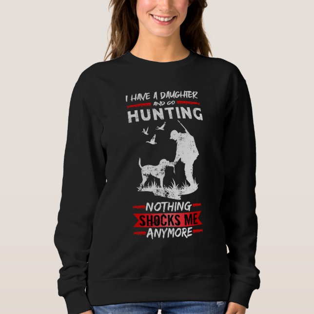 Mens Deer Hunting I Have A Daughter And Go Hunting T Shirt (Framsida)