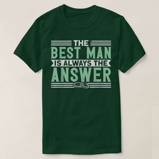 Mens Den bästa mannen är alltid svaret Bachelor Pa T Shirt (Design framsida)