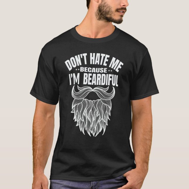 Mens Don't hate me because i'm beardiful  man T Shirt (Framsida)