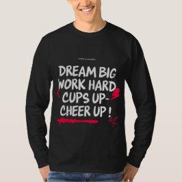 MEN'S DREAM BIG CHEER UP LONG SLEEVE  T SHIRT