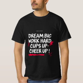 MEN'S DREAM BIG CHEER UP T SHIRT 