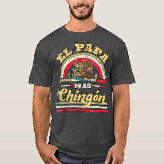 Mens El Papa Mas Chingon Funny Mexican Flag Cool T Shirt