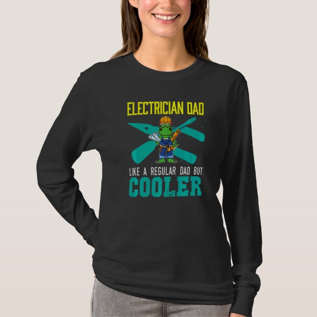 Mens Electrician Dad Like A Regular Dad But Cooler T Shirt (Framsida)